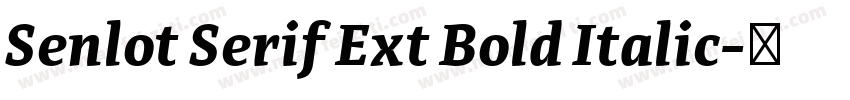 Senlot Serif Ext Bold Italic字体转换